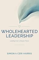 Wholehearted Leadership B0DVGZV88T Book Cover