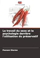 Le travail du sexe et la psychologie derrière l'utilisation du préservatif 6209341934 Book Cover