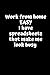 Work from homeEASY I have spreadsheets that make me look busy: Blank lined notebook and funny journal gag gift for coworkers and colleagues (black ... 120 Blank Lined Pages, Gift Present Birthday