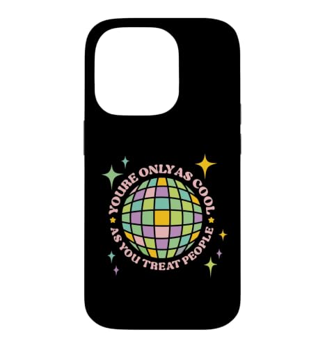 You're Only As Cool As You Treat People Kindness ���g�� �X�}�z�P�[�X iPhone 14 Pro �p