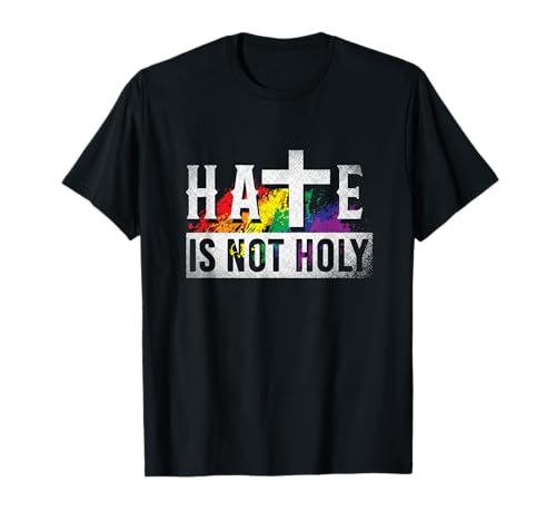 Hate Is Not Holy CSD Pride Day Disfraz Lesbian LGBTQ+ Camiseta