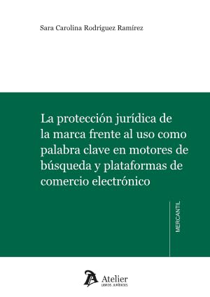 Portada de La protección jurídica de la marca frente al uso como palabra clave en motores de búsqueda