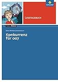 Texte.Medien: Doris Meißner-Johannknecht: Konkurrenz für 007: Lesetagebuch (Texte.Medien: Kinder- und Jugendbücher ab Klasse 5)