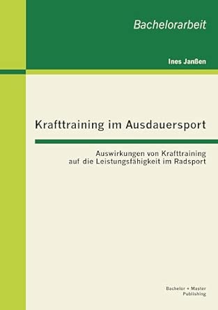 Krafttraining im Ausdauersport: Auswirkungen von Krafttraining auf die Leistungsfähigkeit im Radsport book cover