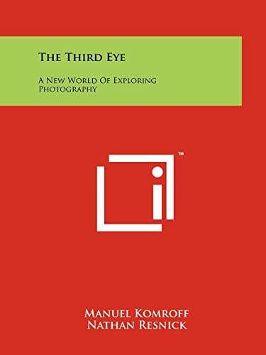 The Third Eye: A New World Of Exploring Photography