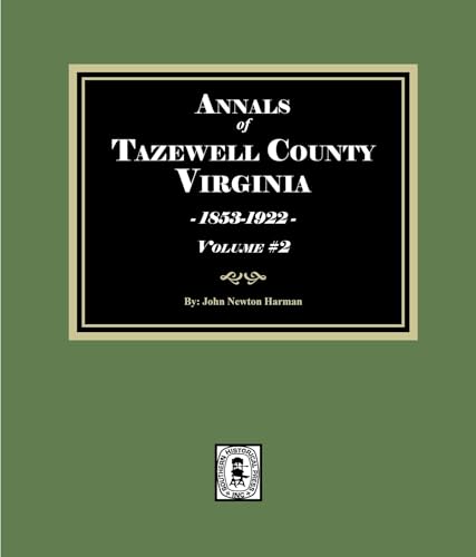 Annals of Tazewell County, Virginia, 1853-1922. (Volume #2) (English Edition)