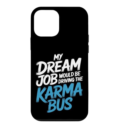 My Dream Job Would Be Driving The Karma Bus |- �X�}�z�P�[�X iPhone 12 mini �p