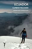Ecuador: Climbing Volcanos - Stephen Platt 