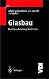 Glasbau: Grundlagen, Berechnung, Konstruktion (VDI-Buch)