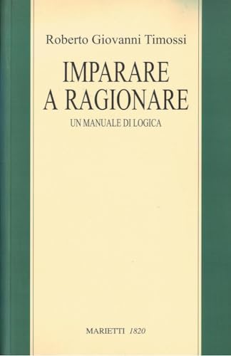 Imparare a ragionare. Un manuale di logica
