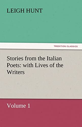 Stories from the Italian Poets: with Lives of the Writers