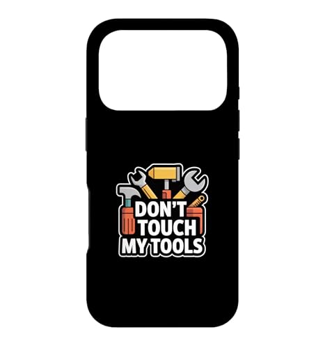 Don't Touch My Tools �X�}�z�P�[�X iPhone 17 Pro �p