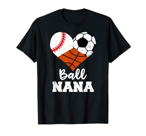 Ball Nana Funny Baseball Soccer Basketball T-Shirt