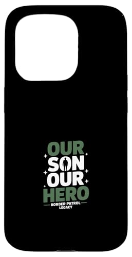 Our Son Our Hero Funny Border Patrol Legacy �i�� �X�}�z�P�[�X iPhone 15 Pro �p