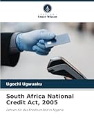 South Africa National Credit Act, 2005: Lehren für das Kreditumfeld in Nigeria (German Edition) 620881006X Book Cover