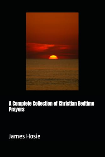A Complete Collection of Christian Bedtime Prayers