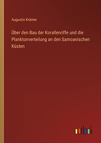 Über den Bau der Korallenriffe und die Planktonverteilung an den Samoanischen Küsten (German Edition)