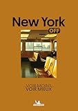  Off - New York: Voir Moins, Voir Mieux