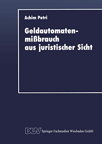 Geldautomatenmißbrauch aus juristischer Sicht (DUV Wirtschaftswissenschaft) (German Edition)