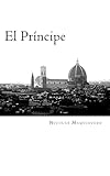 El Príncipe (Clásicos Universales) (Spanish Edition)
