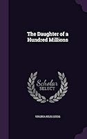 The Daughter of a Hundred Millions 1354980093 Book Cover