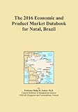 The 2016 Economic and Product Market Databook for Natal, Braz