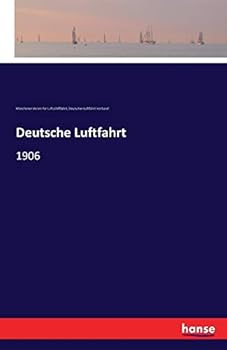Paperback Deutsche Luftfahrt: 1906 [German] Book
