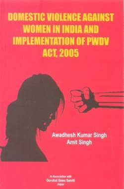 Buy Domestic Violence Against Women in India and Implementation of PWDV ...