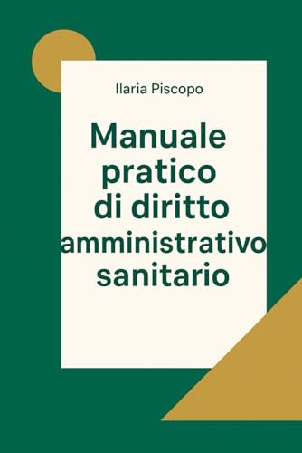 MANUALE PRATICO DI DIRITTO AMMINISTRATIVO SANITARIO