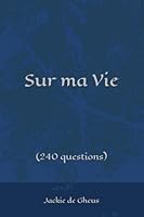 Sur ma Vie: (240 questions) (French Edition) B0F64WHF8N Book Cover