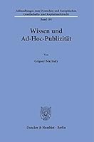 Wissen Und Ad-hoc-publizitat (Abhandlungen Zum Deutschen Und Europaischen Gesellschafts Und Kapitalmarktrecht, 195) 3428184491 Book Cover