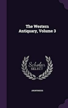 Hardcover The Western Antiquary, Volume 3 Book