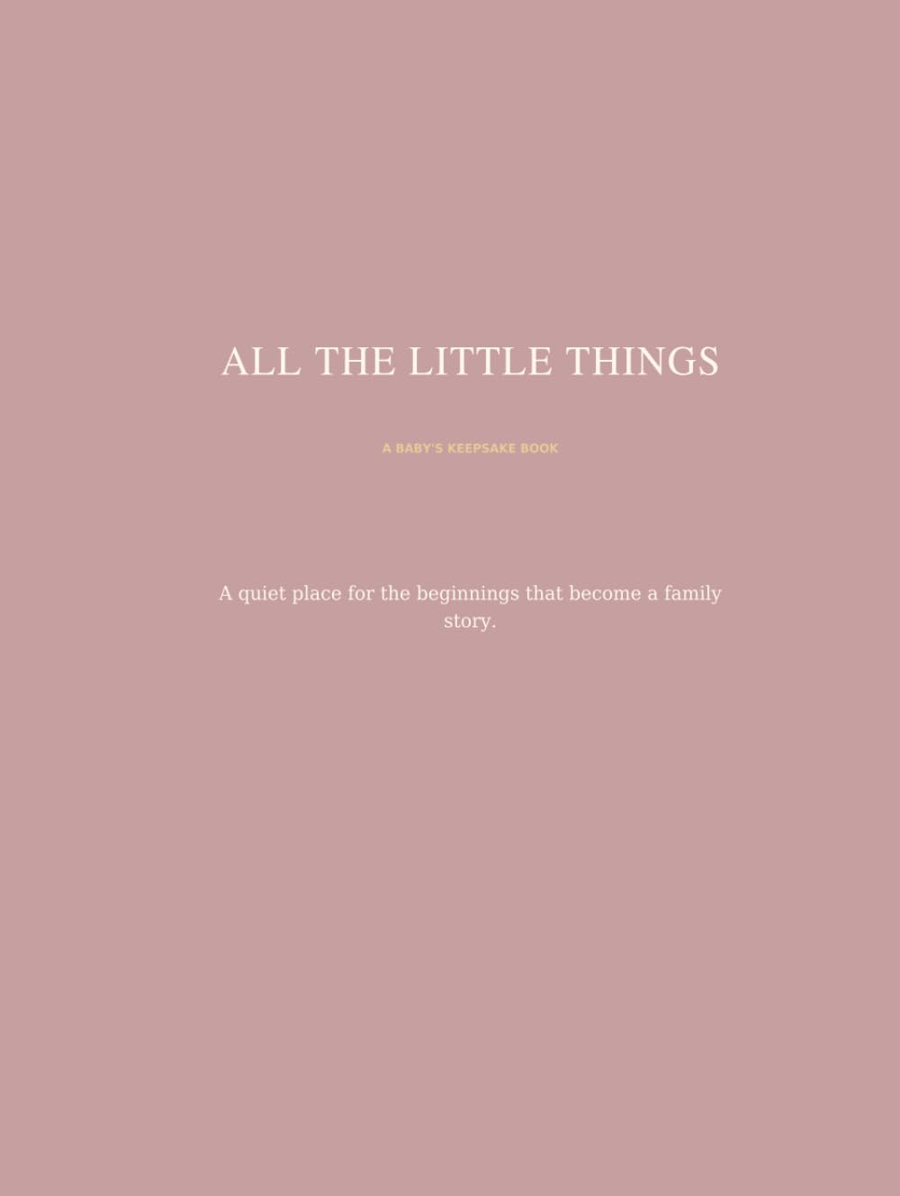 All the Little Things: A quiet place for the beginnings that become a family story
