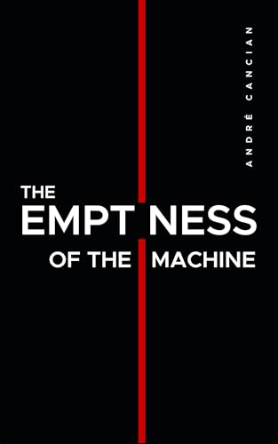 The Emptiness of the Machine: Nihilism and other abysses