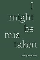 I Might Be Mistaken 162549145X Book Cover