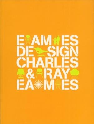  Ray and Charles Eames: Eames Design