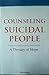 Counseling Suicidal People: A Therapy of Hope (Third Edition)