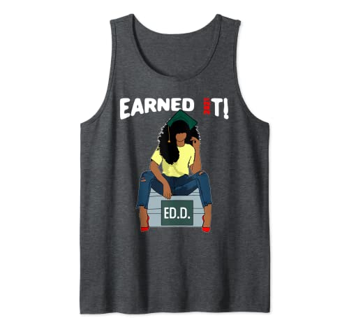 Earned It Doctor of Education Ed.D. Doctorate Black Grad Tank Top
