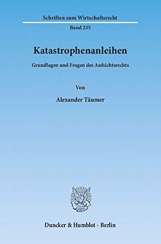 Katastrophenanleihen: Grundlagen und Fragen des Aufsichtsrechts
