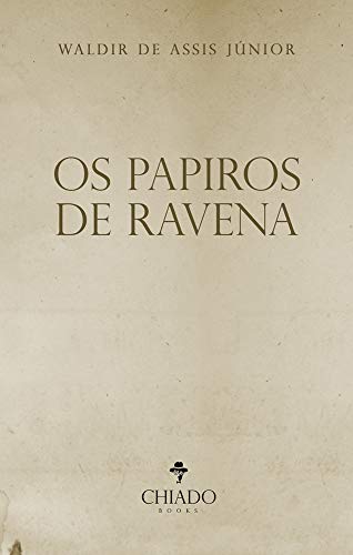 Os Papiros de Ravena por [Waldir de Assis Júnior]