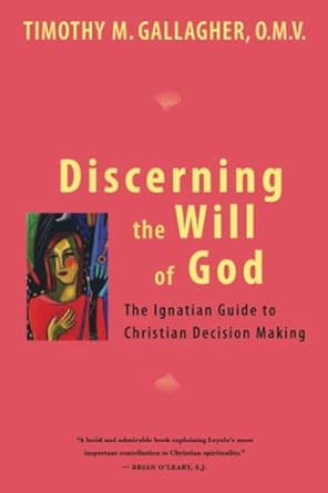 Discerning the Will of God: An Ignatian Guide to Christian Decision Making 8.2.2009 Edition book cover