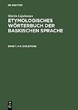 Etymologisches Wörterbuch der baskischen Sprache: Dialekte von Labourd, Nieder-Navarra und La Soule. Bd. 1. A–K : Einleitung. Bd. 2. L–Z - Martin Löpelmann 
