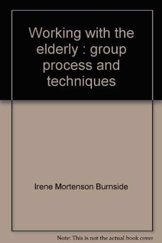Working with the elderly: Group process and tec... 0878721541 Book Cover
