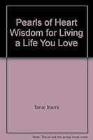 Pearls of Heart Wisdom for Living a Life You Love 0971141541 Book Cover