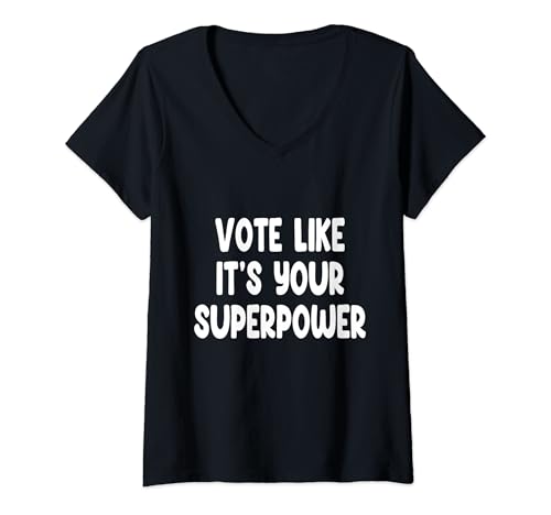 Mujer Vote Like It's Your Superpower Camiseta Cuello V
