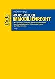  Praxishandbuch Immobilienrecht: Alle relevanten juristischen und steuerlichen Themen. Verständlich aufbereitete Antworten auf Fragen der täglichen Praxis