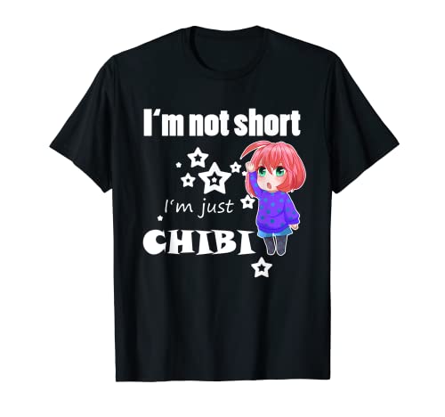 Anime Funny I'm Not Short Chibi Otaku Kawaii - Camiseta y regalo Camiseta