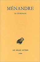 Menandre: Tome I, 2e Partie: Le Dyscolos 2251001964 Book Cover
