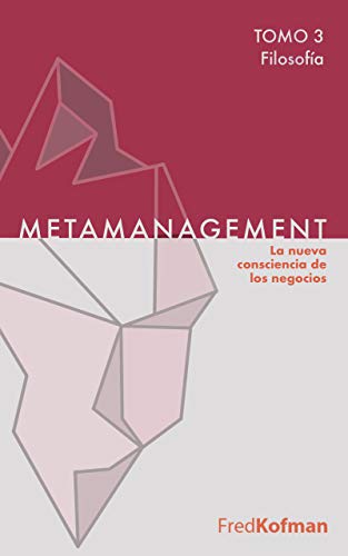 Metamanagement (Filosofía, Tomo 3): La nueva consciencia de los negocios (Spanish Edition)