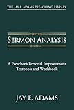 Sermon Analysis: A Preacher's Personal Improvement Textbook and Workbook (The Jay E. Adams Preaching Library)